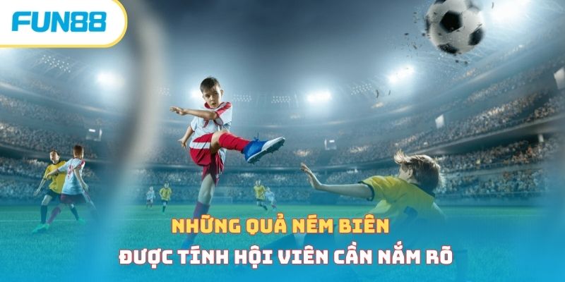 Những quả ném biên được tính hội viên cần nắm rõ
