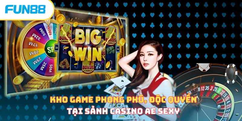 Kho game phong phú, độc quyền tại sảnh casino AE Sexy