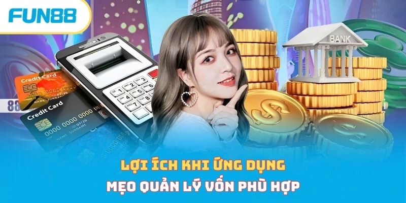 Lợi ích khi ứng dụng có mẹo quản lý vốn phù hợp